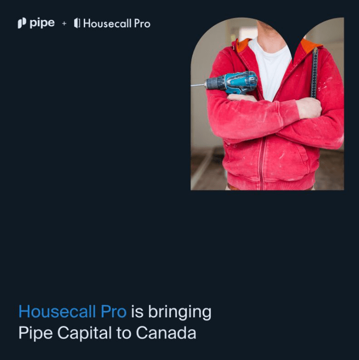 Pipe Continues International Expansion to Canada Through Partnership with Housecall Pro